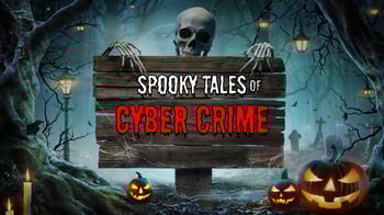 featured image for Spooky Tales of Cyber Crime: Proof Cyber Attacks are Living Nightmares