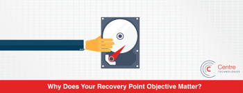 featured image for Why Does Your Recovery Point Objective Matter?